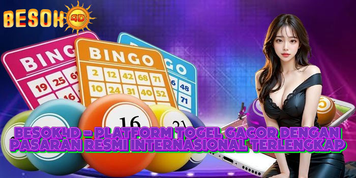 BESOK4D - Platform Togel Gacor Dengan Pasaran Resmi Internasional Terlengkap 