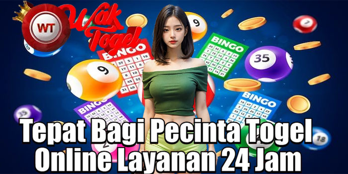 WAKTOGEL – Tepat Bagi Pecinta Togel Online Layanan 24 Jam