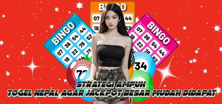 Strategi Ampuh Togel Nepal Agar Jackpot Besar Mudah Didapat