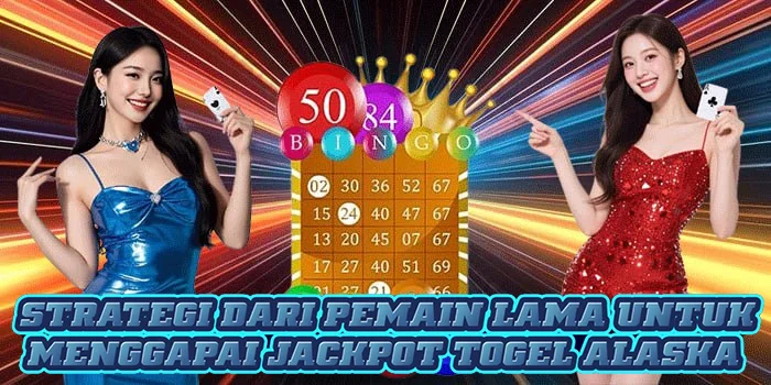 Strategi Dari Pemain Lama Untuk Menggapai Jackpot Togel Alaska 