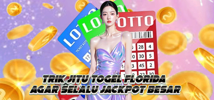 Trik Jitu Togel Florida Agar Selalu Jackpot Besar