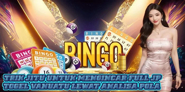 Trik Jitu Untuk Mengincar Full JP Togel Vanuatu Lewat Analisa Pola